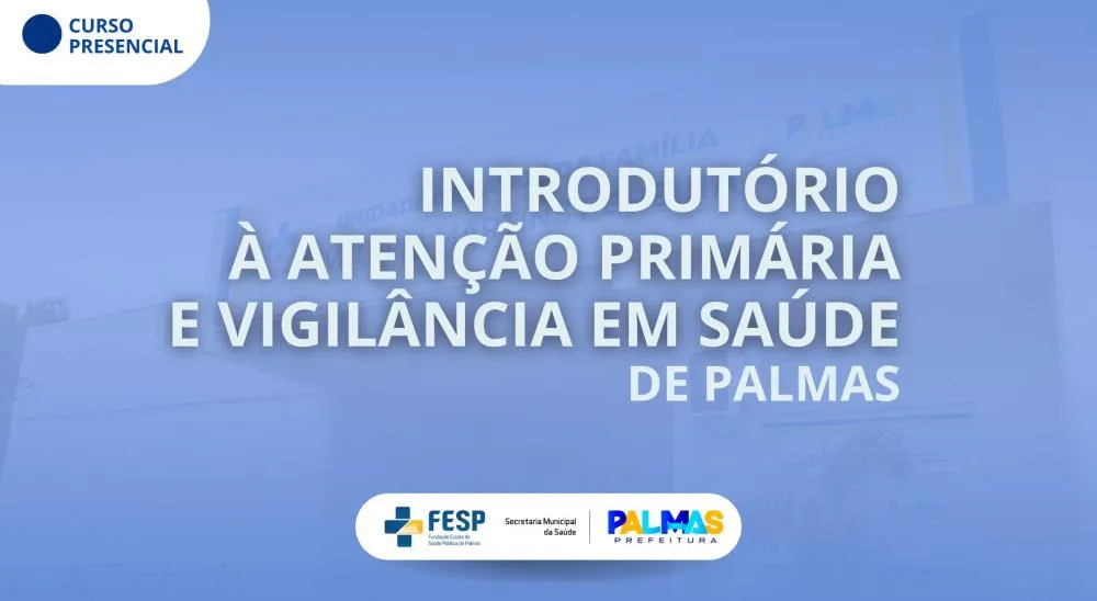 Novos profissionais da Saúde de Palmas devem participar de curso introdutório